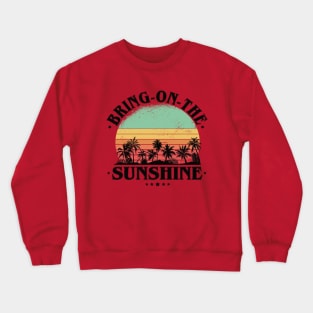 Bring On The Sunshine Crewneck Sweatshirt